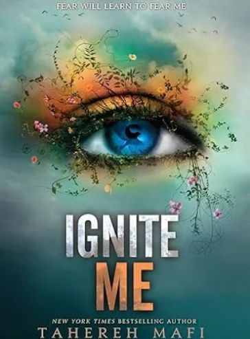 Ignite Me (Shatter Me Book 3)