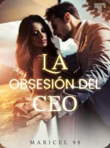 La Obesion del ceo por Maricel98