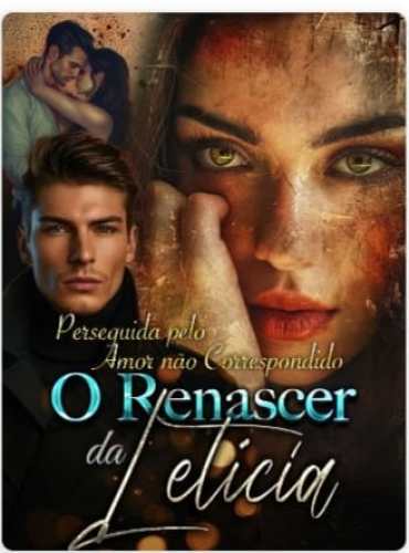 Perseguida pelo Amor não Correspondido: O Renascer da Letícia ( Letícia Silveira )