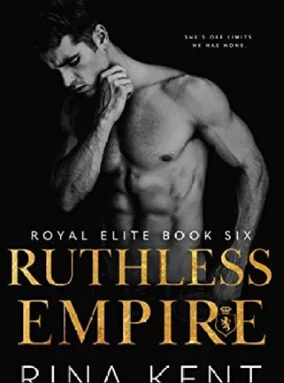 Ruthless Empire: A Dark Enemies to Lovers Romance (Royal Elite Book 6)