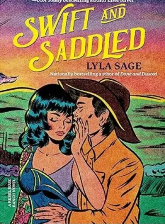 Swift and Saddled: A Rebel Blue Ranch Novel