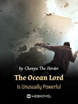 The Ocean Lord Is Unusually Powerful