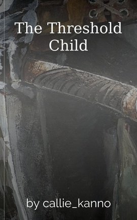 The Threshold Child