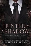 Hunted By A Shadow (Kings Of Mafia)