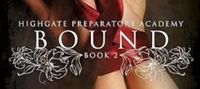 Bound: Highgate Preparatory Academy, Book 2