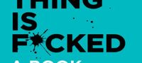 Everything Is F*cked: A Book About Hope