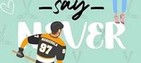 Never Say Never: An Enemies-to-Lovers Secret Identity New Adult Sports Romance (Western Wildcats Hockey Book 4)