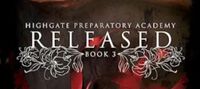 Released: Highgate Preparatory Academy, Book 3